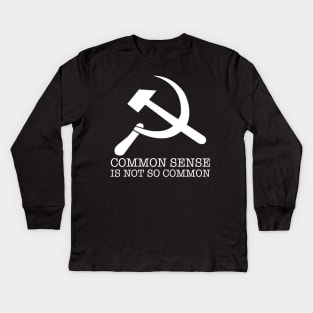 Anti Socialism & Communism - Common Sense Is Not So Common Kids Long Sleeve T-Shirt